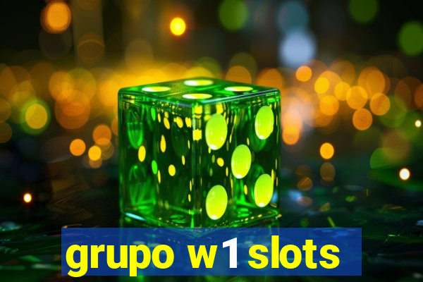 grupo w1 slots